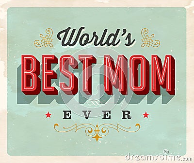 Vintage style postcard - Worldâ€™s Best Mom Ever. Vector Illustration